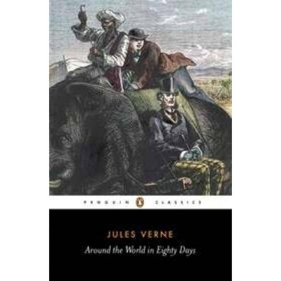 Around the World in Eighty Days - (Penguin Classics) by  Jules Verne (Paperback)