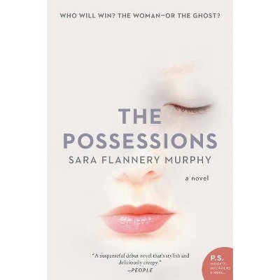 The Possessions - by  Sara Flannery Murphy (Paperback)