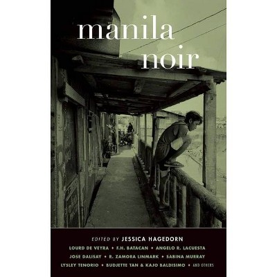 Manila Noir - (Akashic Noir) by  Jessica Hagedorn (Paperback)