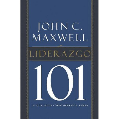 Liderazgo 101 - by  John C Maxwell (Paperback)