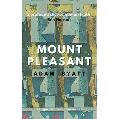 Mount Pleasant - by  Adam Byatt (Paperback)