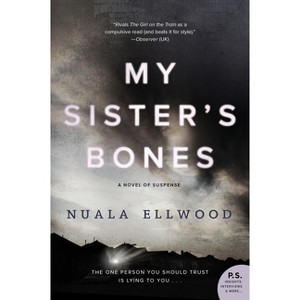 My Sister's Bones - by  Nuala Ellwood (Paperback) - 1 of 1