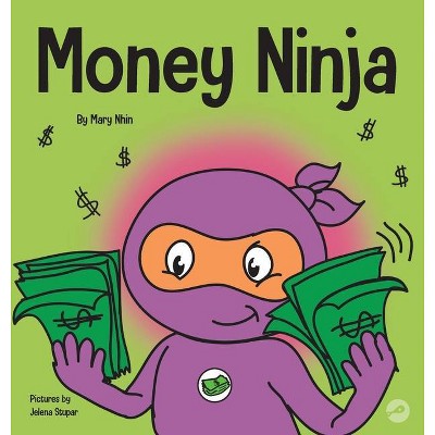 Money Ninja - (Ninja Life Hacks) by  Mary Nhin & Grow Grit Press (Hardcover)