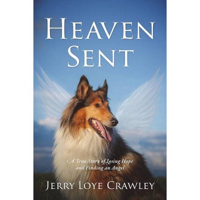 Heaven Sent - by  Jerry Loye Crawley (Paperback)