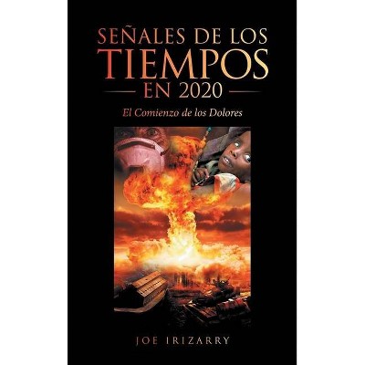 Señales De Los Tiempos En 2020 - by  Joe Irizarry (Hardcover)