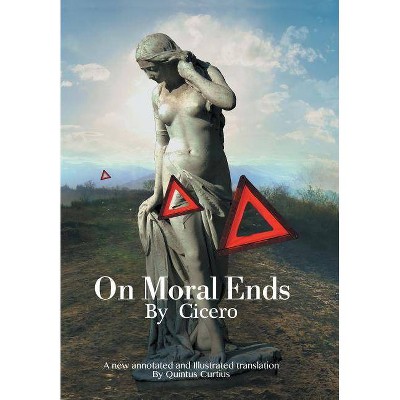 On Moral Ends - Annotated by  Quintus Curtius (Hardcover)