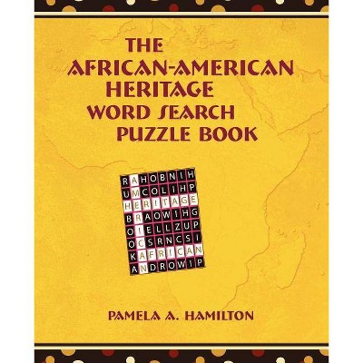 The African-American Heritage Word Search Puzzle Book - by  Pamela A Hamilton (Paperback)