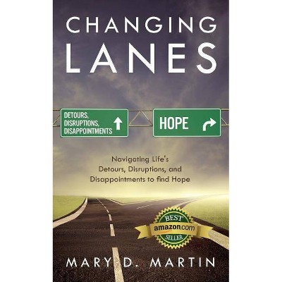 Changing Lanes - by  Mary D Martin (Paperback)