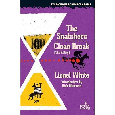 The Snatchers / Clean Break (the Killing) - by  Lionel White (Paperback)