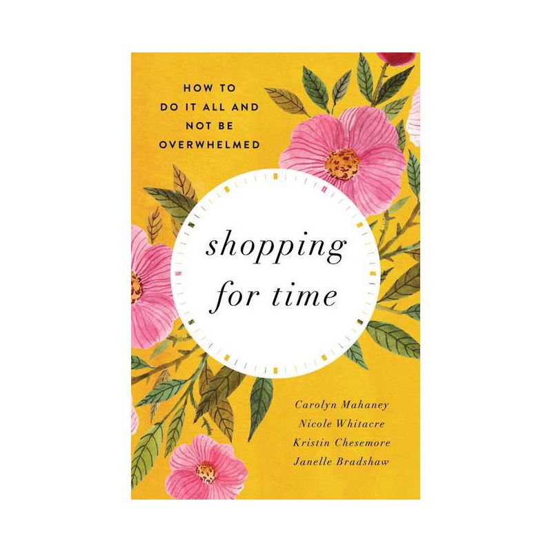 Shopping for Time - by  Carolyn Mahaney & Nicole Mahaney Whitacre & Kristin Chesemore & Janelle Bradshaw (Paperback), 1 of 2