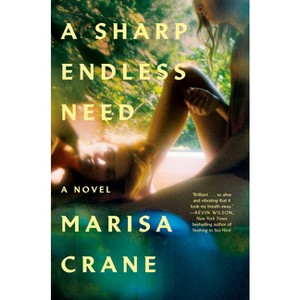 A Sharp Endless Need - by  Marisa Crane (Hardcover) - 1 of 1