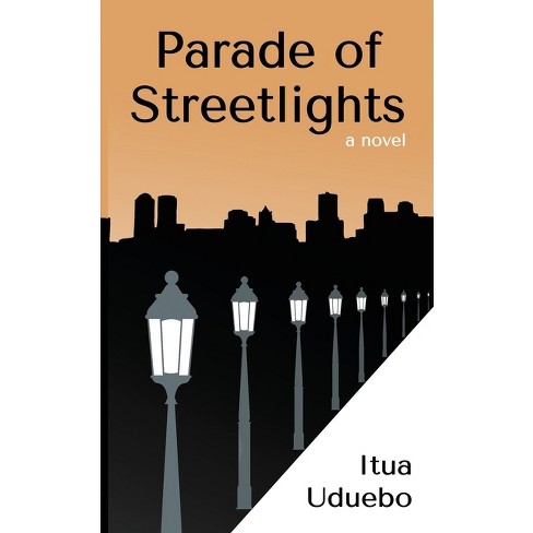 Parade of Streetlights - by  Itua Uduebo (Paperback) - image 1 of 1