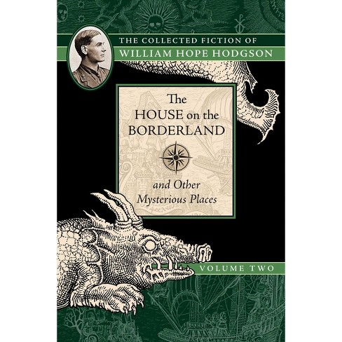 The House On The Borderland And Other Mysterious Places (collected