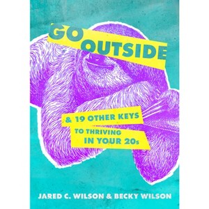 Go Outside - by  Jared C Wilson & Becky Wilson (Paperback) - 1 of 1