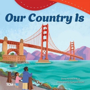 Our Country Is - (Exploration Storytime) by  Dona Herweck Rice (Paperback) - 1 of 1