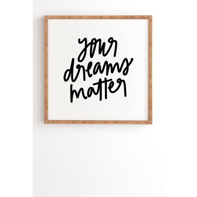12" x 12" Chelcey Tate 'Your Dreams Matter' Framed Wall Art Black - Deny Designs