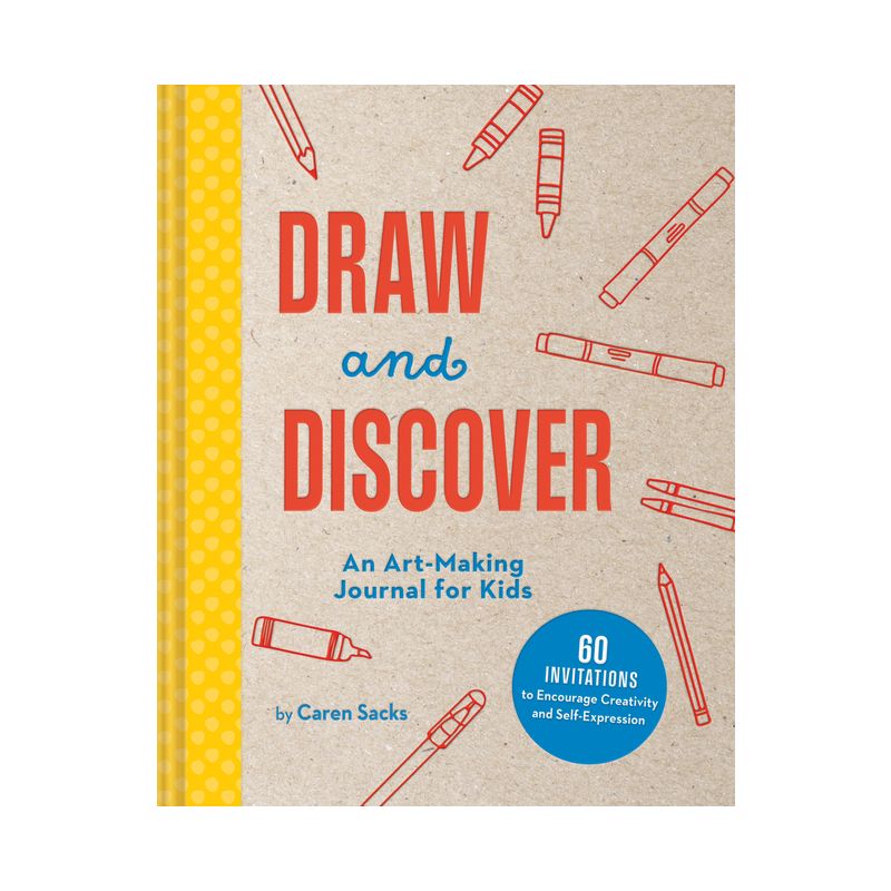 Draw and Discover - (Art-Making Journals) by  Caren Sacks (Hardcover), 1 of 2