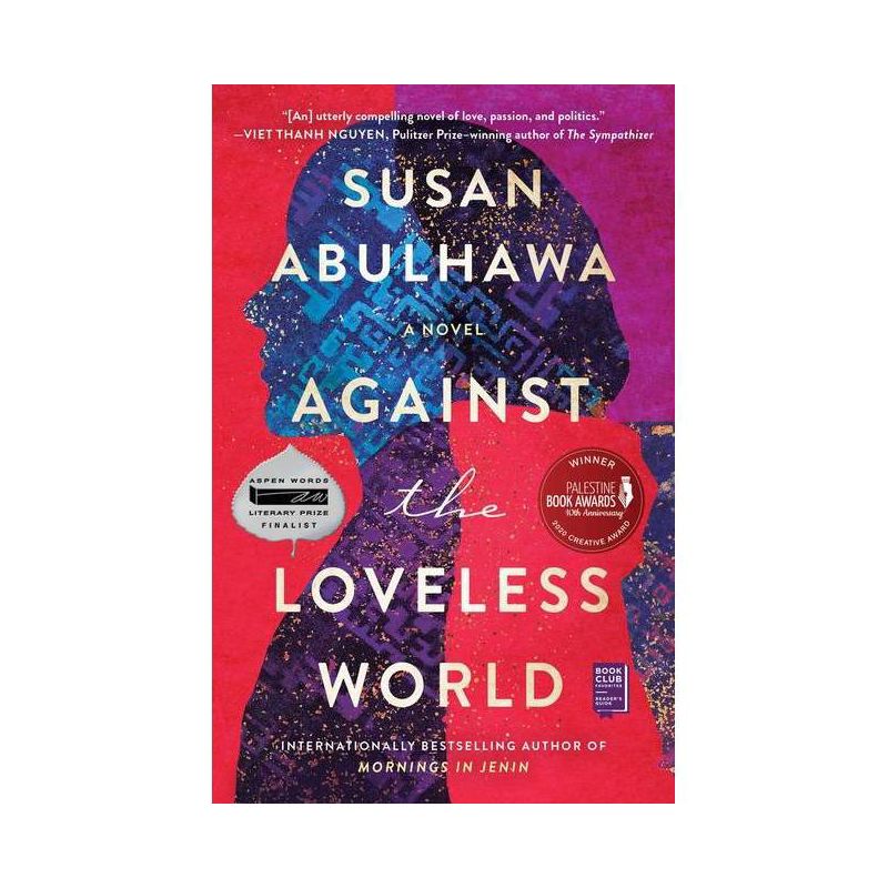 Against the Loveless World - by Susan Abulhawa (Paperback), 1 of 2