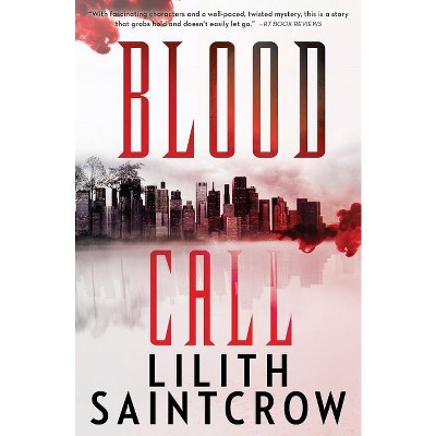 Blood Call - by  Lilith Saintcrow (Paperback)