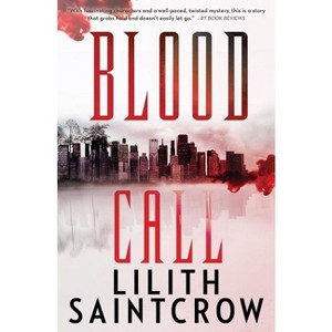 Blood Call - by  Lilith Saintcrow (Paperback) - 1 of 1
