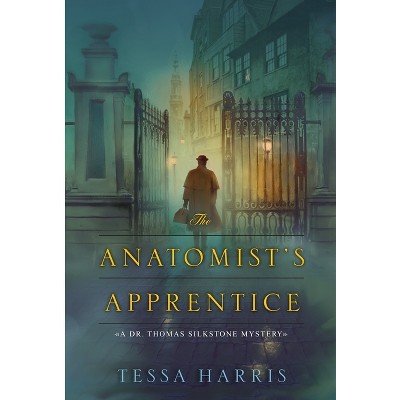 The Anatomist's Apprentice - (Dr. Thomas Silkstone Mystery) by  Tessa Harris (Paperback)