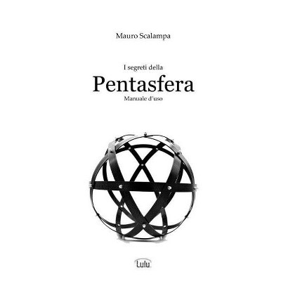 I Segreti della Pentasfera - by  Mauro Scalampa (Paperback)