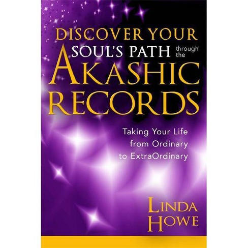 Discover Your Soul's Path Through the Akashic Records - by  Linda Howe (Paperback) - image 1 of 1