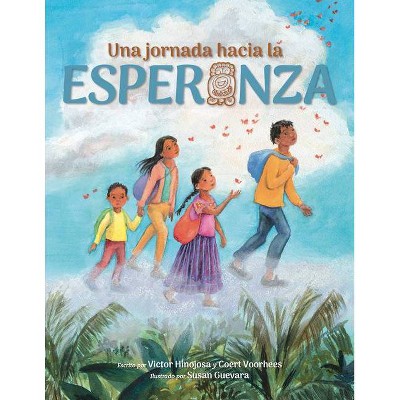 Una Jornada Hacia La Esperanza - by  Victor Hinojosa & Coert Voorhees (Hardcover)