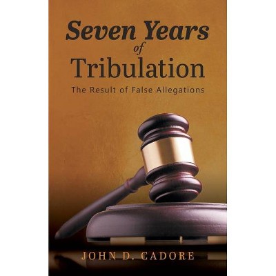 Seven Years of Tribulation - by  John Cadore (Paperback)