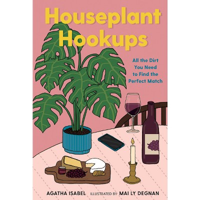 Houseplant Hookups - by  Agatha Isabel (Hardcover)