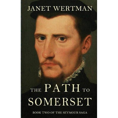 The Path to Somerset - (Seymour Saga) by  Janet Wertman (Paperback)