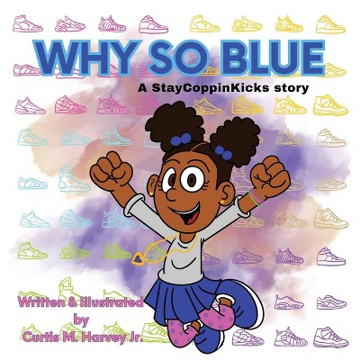 Why So Blue - by  Curtis M Harvey (Paperback)