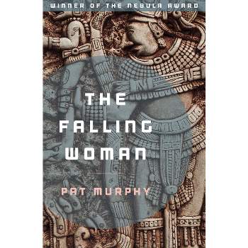 The Falling Woman - by  Pat Murphy (Paperback)