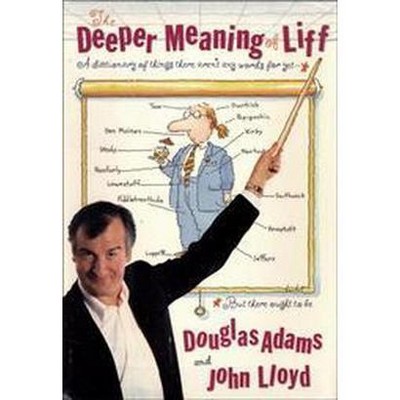 The Deeper Meaning of Liff - by  Douglas Adams & John Lloyd (Paperback)