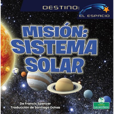 Misión: Sistema Solar (Solar System Mission) - by  Francis Spencer (Paperback)