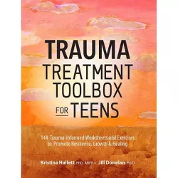 Trauma Treatment Toolbox for Teens - by  Kristina Hallett & Jill Donelan (Paperback)