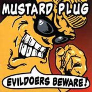 Mustard Plug - Evildoers Beware (CD) - 1 of 1