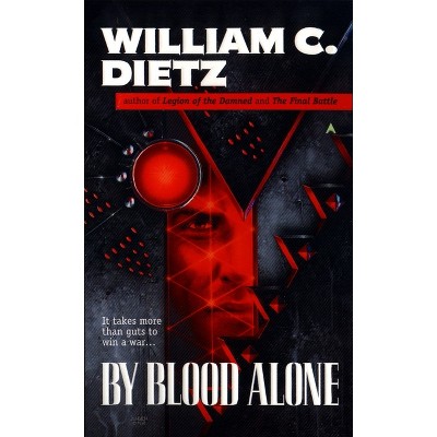By Blood Alone - (Legion of the Damned) by  William C Dietz (Paperback)
