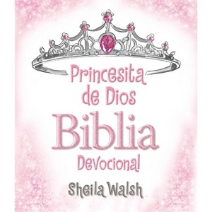 Princesita de Dios Biblia Devocional - by  Sheila Walsh (Hardcover) - 1 of 1