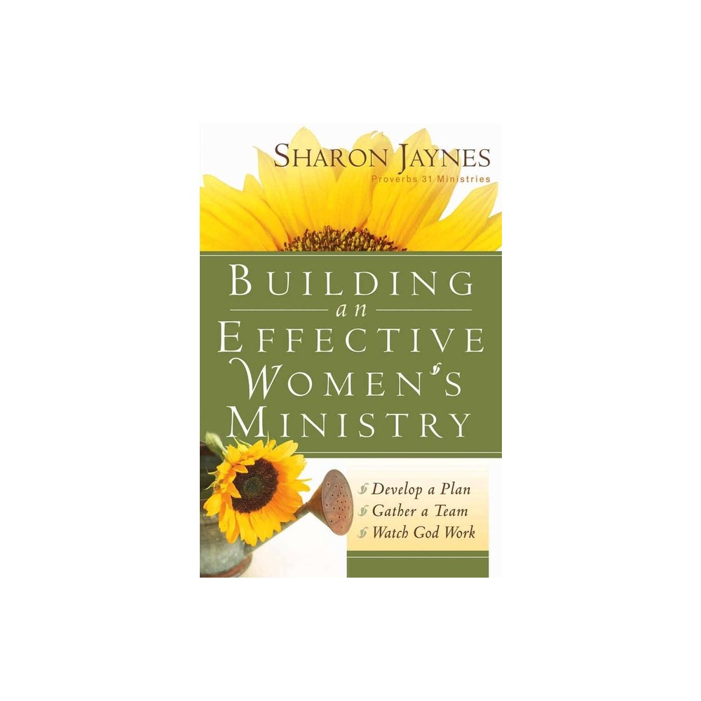 Building an Effective Womens Ministry - by Sharon Jaynes (Paperback)