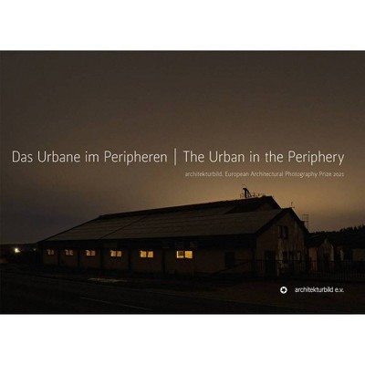 The Urban in the Periphery - by  Architekturbild E V (Hardcover)