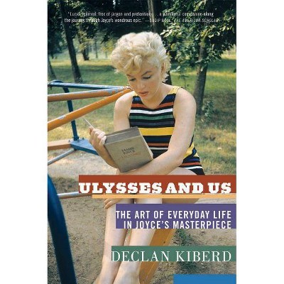 Ulysses and Us - by  Declan Kiberd (Paperback)