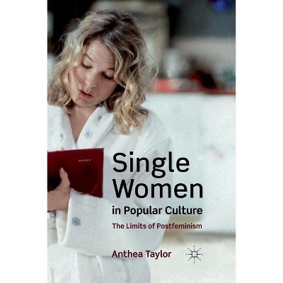 Single Women in Popular Culture - by  A Taylor (Paperback)