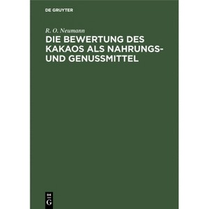 Die Bewertung Des Kakaos ALS Nahrungs- Und Genußmittel - by  R O Neumann (Hardcover) - 1 of 1