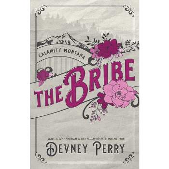 The Bribe - (Calamity Montana) by  Devney Perry (Paperback)