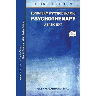 Long-Term Psychodynamic Psychotherapy - 3rd Edition by  Glen O Gabbard (Paperback)