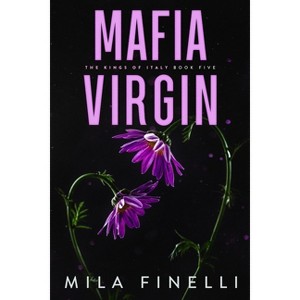 Mafia Virgin - (The Kings of Italy) by  Mila Finelli (Paperback) - 1 of 1