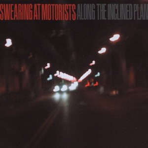 Swearing at Motorists - Along the Incline Plane (CD) - 1 of 1