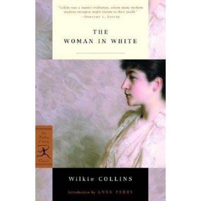 The Woman in White - (Modern Library Classics) by  Wilkie Collins (Paperback)