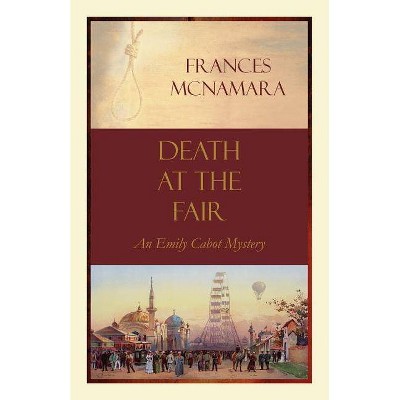 Death at the Fair - (Emily Cabot Mysteries) by  Frances McNamara (Paperback)